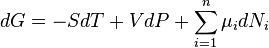  dG = -SdT + VdP + \sum_{i=1}^n \mu_i dN_i \,