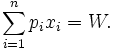 \sum_{i=1}^np_ix_i=W.