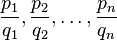 { \frac{p_1}{q_1}, \frac{p_2}{q_2}, \dots, \frac{p_n}{q_n}  }