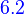 {\color{Blue}~6.2}