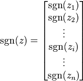 \operatorname{sgn}(z) = \begin{bmatrix}

\operatorname{sgn}(z_1)\\
\operatorname{sgn}(z_2)\\
\vdots\\
\operatorname{sgn}(z_i)\\
\vdots\\
\operatorname{sgn}(z_n)
\end{bmatrix}