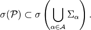 \sigma(\mathcal{P})\subset\sigma\left(\bigcup_{\alpha\in\mathcal{A}}\Sigma_\alpha\right).