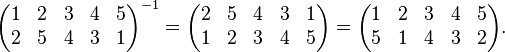 \begin{pmatrix}1 & 2 & 3 & 4 & 5 \\ 2 & 5 & 4 & 3 & 1\end{pmatrix}^{-1}
      =\begin{pmatrix}2 & 5 & 4 & 3 & 1\\ 1 & 2 & 3 & 4 & 5 \end{pmatrix}
      =\begin{pmatrix}1 & 2 & 3 & 4 & 5 \\ 5 & 1 & 4 & 3 & 2\end{pmatrix}.