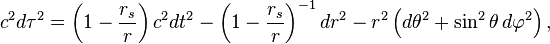 
c^2 {d \tau}^{2} =
\left(1 - \frac{r_s}{r} \right) c^2 dt^2 - \left(1-\frac{r_s}{r}\right)^{-1} dr^2 - r^2 \left(d\theta^2 + \sin^2\theta \, d\varphi^2\right),
