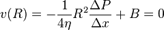  v(R) = - \frac{1}{4 \eta} R^2 \frac{\Delta P}{\Delta x} + B = 0 