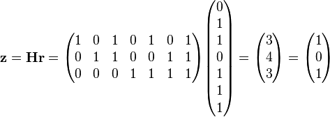 \mathbf{z} = \mathbf{Hr} = \begin{pmatrix} 1 & 0 & 1 & 0 & 1 & 0 & 1 \\ 0 & 1 & 1 & 0 & 0 & 1 & 1 \\ 0 & 0 & 0 & 1 & 1 & 1 & 1 \\ \end{pmatrix} 
\begin{pmatrix} 0 \\ 1 \\ 1 \\ 0 \\ 1 \\ 1 \\ 1 \end{pmatrix} = \begin{pmatrix} 3 \\ 4 \\ 3 \end{pmatrix} =  \begin{pmatrix} 1 \\ 0 \\ 1 \end{pmatrix} 