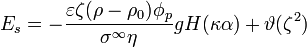  E_{s} = - \frac{\varepsilon\zeta (\rho -\rho _{0})\phi _{p} }{\sigma ^{\infty }\eta } gH(\kappa \alpha )+\vartheta(\zeta ^2)