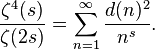  \frac{\zeta^4(s)}{\zeta(2s)}=\sum_{n=1}^{\infty}\frac{d(n)^2}{n^s}.