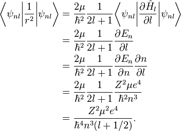 
\begin{align}
\bigg\langle\psi_{nl}\bigg|\frac{1}{r^{2}}\bigg|\psi_{nl}\bigg\rangle &= \frac{2\mu}{\hbar^{2}}\frac{1}{2l+1}\bigg\langle\psi_{nl}\bigg|\frac{\partial \hat{H}_{l}}{\partial l}\bigg|\psi_{nl}\bigg\rangle \\
&=\frac{2\mu}{\hbar^{2}}\frac{1}{2l+1}\frac{\partial E_{n}}{\partial l} \\
&=\frac{2\mu}{\hbar^{2}}\frac{1}{2l+1}\frac{\partial E_{n}}{\partial n}\frac{\partial n}{\partial l} \\
&=\frac{2\mu}{\hbar^{2}}\frac{1}{2l+1}\frac{Z^{2}\mu e^{4}}{\hbar^{2}n^{3}} \\
&=\frac{Z^{2}\mu^{2}e^{4}}{\hbar^{4}n^{3}(l+1/2)}.
\end{align}
