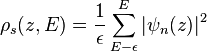  \rho_s (z,E) = \frac{1}{\epsilon} \sum_{E- \epsilon}^{E}|\psi_n (z)|^2 