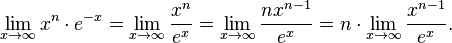 \lim_{x\to\infty}x^n\cdot e^{-x}
=\lim_{x\to\infty}{\frac{x^n}{e^x}}
=\lim_{x\to\infty}{\frac{nx^{n-1}}{e^x}}
=n\cdot \lim_{x\to\infty}{\frac{x^{n-1}}{e^x}}.