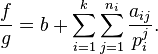 \frac{f}{g}=b+\sum_{i=1}^k\sum_{j=1}^{n_i}\frac{a_{ij}}{p_i^j}.