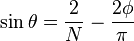 
\sin\theta=\frac{2}{N}-\frac{2\phi }{\pi }
