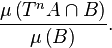 \frac{\mu\left( T^n A \cap B\right)}{\mu\left( B\right)}.