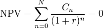 \mathrm{NPV} = \sum_{n=0}^{N} \frac{C_n}{(1+r)^{n}} = 0