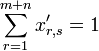 \sum_{r=1}^{m+n}{x'_{r,s}}=1