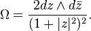 \Omega=\frac{2dz\wedge d\bar{z}}{(1+|z|^2)^2}.