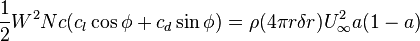 
\frac{1}{2} W^2Nc(c_l\cos\phi + c_d\sin\phi) = \rho(4\pi r\delta r)U^2_{\infty}a(1 - a)
