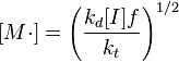 [M\cdot]=\left(\frac{k_d[I]f}{k_t}\right)^{1/2}