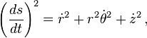 \left(\frac{ds}{dt}\right)^2 = \dot{r}^2 + r^2\dot{\theta}^2 + \dot{z}^2 \,,