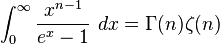 \int_0^\infty \frac {x^{n-1}}{e^{x}-1}\ dx=\Gamma (n)\zeta (n)