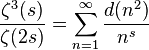  \frac{\zeta^3(s)}{\zeta(2s)}=\sum_{n=1}^{\infty}\frac{d(n^2)}{n^s}