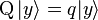 \operatorname{Q}|y\rangle=q|y\rangle