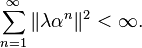  \sum_{n=1}^{\infty}\|\lambda\alpha^n\|^2 < \infty. 