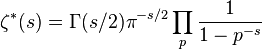 \zeta^*(s)= \Gamma(s/2)\pi^{-s/2}\prod_p \frac{1}{1-p^{-s}}