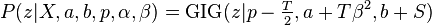 
P(z|X,a,b,p,\alpha,\beta) = \text{GIG}(z|p-\tfrac{T}{2},a+T\beta^2,b+S)
