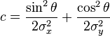 c = \frac{\sin^2\theta}{2\sigma_x^2} + \frac{\cos^2\theta}{2\sigma_y^2}