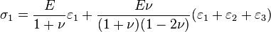 \sigma_1 = \frac{E}{1+\nu}\varepsilon_1 + \frac{E\nu}{(1+\nu)(1-2\nu)}(\varepsilon_1 + \varepsilon_2 +\varepsilon_3)