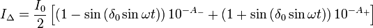 I_\Delta=\frac {I_0}2\left[\left(1-\sin\left(\delta_0\sin \omega t\right)\right)10^{-A_-}+\left(1+\sin\left(\delta_0\sin\omega t\right)\right)10^{-A_+}\right]