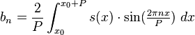 b_n = \frac{2}{P}\int_{x_0}^{x_0+P} s(x)\cdot  \sin(\tfrac{2\pi nx}{P})\ dx