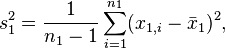 s_1^2 = \frac{1}{n_1-1} \sum_{i=1}^{n_1} (x_{1,i} - \bar{x}_1)^2,