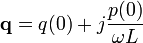 \mathbf{q} = q(0) + j\frac{p(0)}{\omega L} \ 