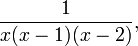 \frac{1}{x(x-1)(x-2)},\,