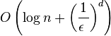 O \left ( \log n + { \left ( \frac{1}{ \epsilon\ } \right ) }^d \right )