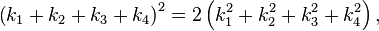 \left( k_1 + k_2 + k_3 + k_4 \right)^2 = 2\left( k_1^2 + k_2^2 + k_3^2 + k_4^2 \right),