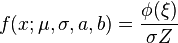 f(x;\mu,\sigma, a,b) = \frac{\phi(\xi)}{\sigma Z}\,