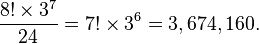 \frac{8! \times 3^7}{24}=7! \times 3^6=3,674,160.