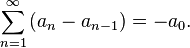 \sum_{n=1}^\infty \left(a_n - a_{n-1}\right) =  - a_{0}.