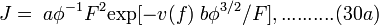  J = \; a {\phi^{-1}} F^2 \mathrm{exp}[- v(f) \;b \phi^{3/2} / F ], ..........(30a) 