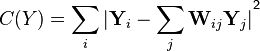  C(Y) = \sum_i |{\mathbf{Y}_i - \sum_j {\mathbf{W}_{ij}\mathbf{Y}_j}|}^\mathsf{2} 