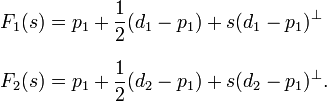 
\begin{align}
F_1(s) & = p_1 +\frac{1}{2}(d_1-p_1)+s(d_1-p_1)^\perp \\[8pt]
F_2(s) & = p_1 +\frac{1}{2}(d_2-p_1)+s(d_2-p_1)^\perp.
\end{align}
