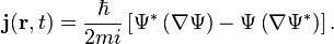  \mathbf{j}(\mathbf{r},t) = \frac{\hbar}{2mi} \left [ \Psi^{*} \left ( \nabla \Psi \right ) - \Psi \left ( \nabla \Psi^{*} \right ) \right ]. 