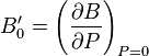 B_0' = \left(\frac{\partial B}{\partial P}\right)_{P = 0}