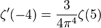 \zeta^{\prime}(-4) = \frac{3}{4\pi^4} \zeta(5)