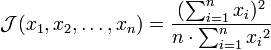 \mathcal{J} (x_1, x_2, \dots, x_n) = \frac{( \sum_{i=1}^n x_i )^2}{n \cdot \sum_{i=1}^n {x_i}^2}