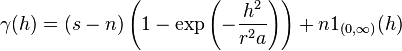 \gamma(h)=(s-n)\left(1-\exp\left(-\frac{h^2}{r^2a}\right)\right) + n1_{(0,\infty)}(h)